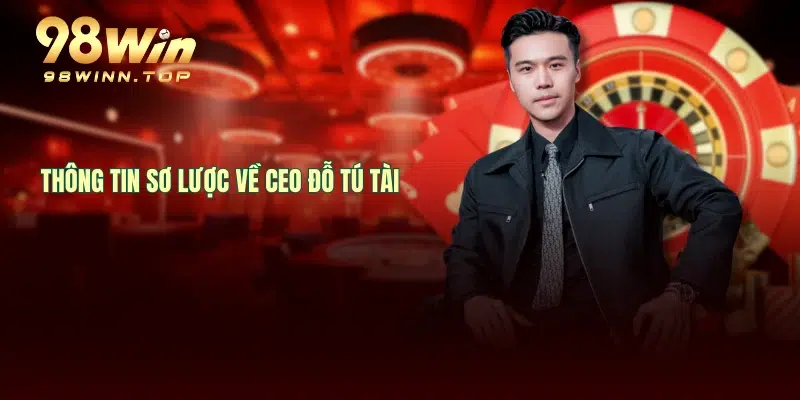 Thông tin sơ lược về CEO Đỗ Tú Tài